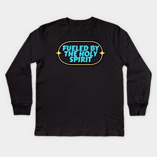 Fueled By The Holy Spirit | Christian Kids Long Sleeve T-Shirt